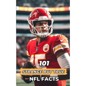 101 Strange But True NFL Facts: Incredible and Surprising Events