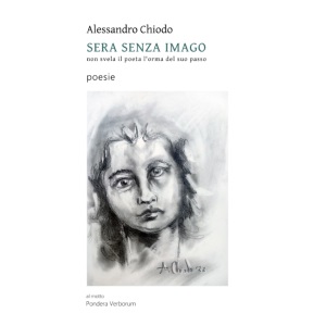 SERA SENZA IMAGO: non svela il poeta l'orma del suo passo - poesie: 9 (I Libri Di Alessandro Chiodo)
