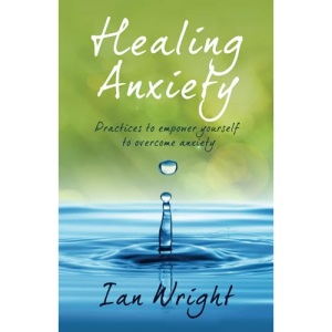 HEALING ANXIETY: Practices to Empower Yourself in Overcoming Anxiety