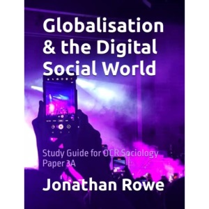 Globalisation & the Digital Social World: Study Guide for OCR Sociology Paper 3A (OCR A Level Sociology Study Guides)