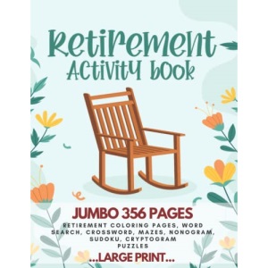 Retirement Gifts for Women : Retirement activity book | Coloring Pages , Word Search , CROSSWORD , MAZES , NONOGRAM , SUDOKU , CRYPTOGRAM PUZZLES (LARGE PRINT JUMBO 356 PAGES)