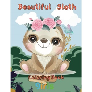 Beautiful Sloth Coloring book girls: 8.5''x11''/sloth coloring book