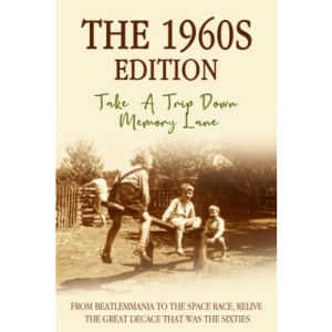 The 1960's Edition: Take a Trip Down Memory Lane