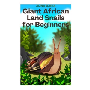 Giant African Land Snails for Beginners