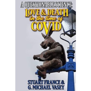 A Questionable Science: Love & Death in the time of COVID