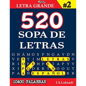 520 SOPA DE LETRAS #2 (10400 PALABRAS) | Letra Grande (MÁS DE 10400 EMOCIONANTES PALABRAS EN ESPAÑOL)