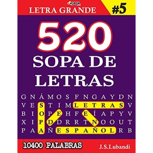 520 SOPA DE LETRAS #5 (10400 PALABRAS) | Letra Grande (MÁS DE 10400 EMOCIONANTES PALABRAS EN ESPAÑOL)