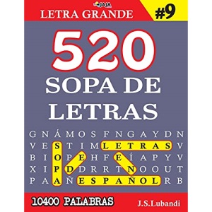 520 SOPA DE LETRAS #9 (10400 PALABRAS) | Letra Grande (MÁS DE 10400 EMOCIONANTES PALABRAS EN ESPAÑOL)