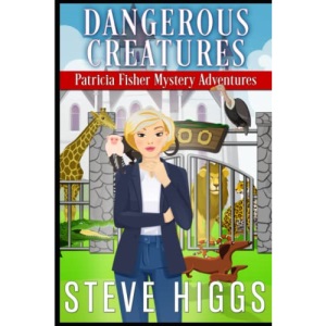 Dangerous Creatures (Patricia Fisher Mystery Adventures)