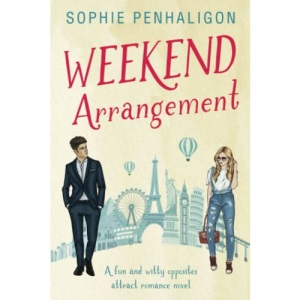 Weekend Arrangement: A light and witty opposites attract romance novel