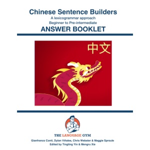 Chinese Sentence Builders - A Lexicogrammar approach - Answer Book