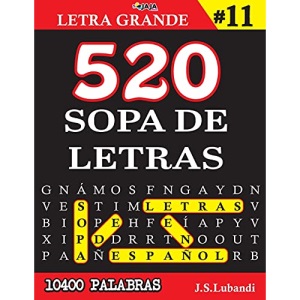 520 SOPA DE LETRAS #11 (10400 PALABRAS) | Letra Grande (MÁS DE 10400 EMOCIONANTES PALABRAS EN ESPAÑOL)