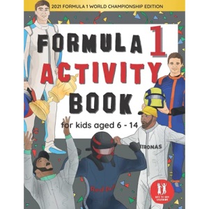 The Formula 1 Activity Book For Kids Aged 6-14: Formula One Racing Themed Wordsearches, Mazes, Dot to dot, Colouring in, Trivia