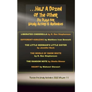 ...Half a Dozen of the Other: Six Plays for Young Actors and Audiences (Plays and Musicals for Young Audiences SERIES)