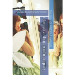Classic Acting Monologues for Girls: From Age 8-14 years old