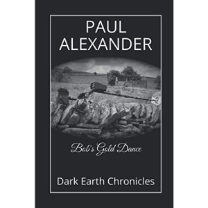 Bob's Gold Dance: Dark Earth Chronicles