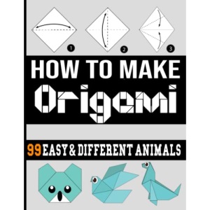 how make origami: origami easy 99 different animals /origami book for adult/origami book for kids easy/origami book for kids ages 9-12/origami book ... book for beginners/origami book for teens