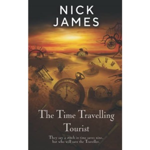 The Time Travelling Tourist: They say a stitch in time saves nine, but who will save the Traveller.