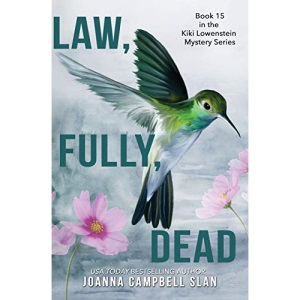 Law, Fully, Dead: Book #15 in the Kiki Lowenstein Mystery Series (Can be read as a stand-alone book.)