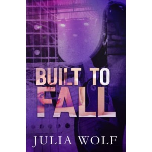 Built to Fall: A Rock Star Romance