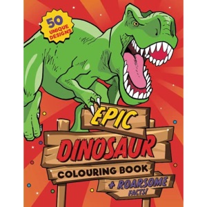 Dinosaur Colouring Book: For kids ages 4-8, 50 epic colouring pages of realistic dinosaurs, prehistoric scenes and cool graphics plus ROARSOME facts for every dino fan! (UK Edition)