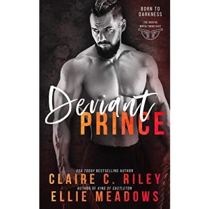 Deviant Prince: A Forbidden bad boy Mafia Romance.: 1 (Born to Darkness Duet)