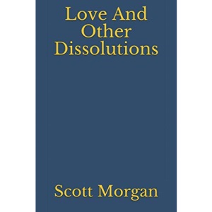 Love And Other Dissolutions