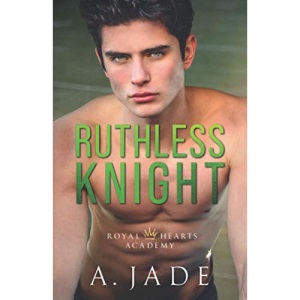 Ruthless Knight: A Standalone Enemies-to-Lovers Romance (Royal Hearts Academy)