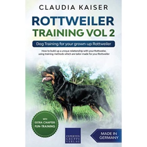 Rottweiler Training Vol 2: Dog Training for your grown-up Rottweiler