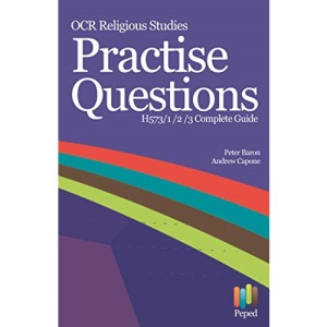 OCR Religious Studies Practise Questions: for H573/1/2/3 (complete two-year course)