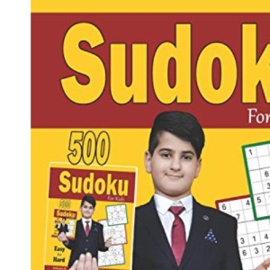 Sudoku For Kids: 500 Puzzles on 6X6, 8x8, 9x9 grids at Easy, Medium, Hard levels : Gradually introduce kids to Sudoku & grow logic skills (Logic Puzzles for Kids Series)