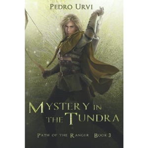 Mystery in the Tundra: (Path of the Ranger Book 3)