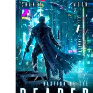 Bastion of the Reaper: A military Scifi Epic: 10 (The Last Reaper)