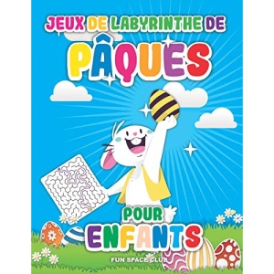 Jeux de labyrinthe de Pâques pour enfants: Labyrinthe livre enfant 6 7 8 ans, Joyeuses Pâques 2020!: 1 (Labyrinthe Jeu de Pâques)