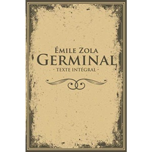 Germinal - Émile Zola - Texte intégral: Édition illustrée | 462 pages Format 15,24 cm x 22,86 cm