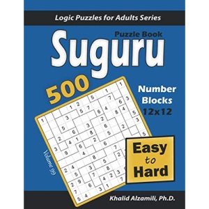 Suguru Puzzle Book: 500 Easy to Hard (12x12) Number Blocks Puzzles (Logic Puzzles for Adults Series)