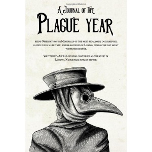 A Journal of the Plague Year: Illustrated recount of the Great Plague of London (1665)