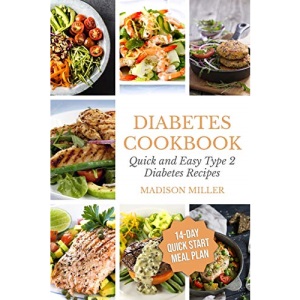 Diabetes Cookbook: Quick and Easy Diabetes Type 2 Recipes - 14-Day Quick Start Meal Plan (Cookbooks for Diabetics)