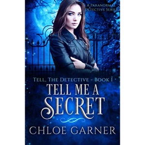 Tell Me A Secret: A Paranormal Detective Series (Tell, The Detective)