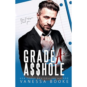 GRADE A A$$HOLE: 1 (ABCs of Love)