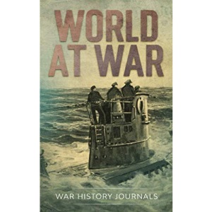 World at War: Unforgettable Tales from the First and Second World Wars