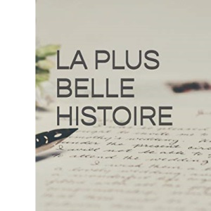 LA PLUS BELLE HISTOIRE