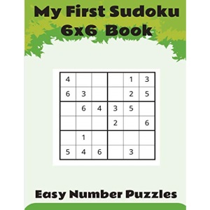 My First sudoku 6x6 book.: With solutions. ( 100 very easy, 100 easy, 100 medium 100 hard)