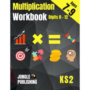 Multiplication Workbook: Times Tables Practice Book for Ages 7-9 | 2nd Grade and 3rd Grade Math | Year 3 and 4 Maths for 7 8 and 9 Year Olds | Perfect for Home Learning (KS2 Maths)