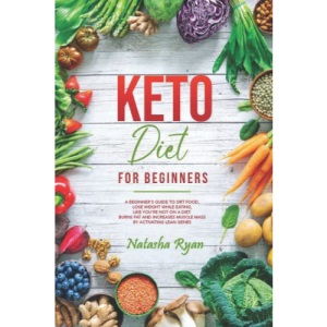 KETO DIET FOR BEGINNERS 2020: THE KETOGENIC NUTRITION IMPROVES BODY AND MIND, IS A TRUE AND OWN LIFESTYLE. EASY, ECONOMIC AND QUICK RECEIPTS TO LOSE WEIGHT