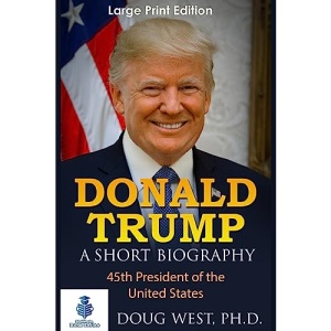 Donald Trump: A Short Biography: 45th President of the United States: 27 (30 Minute Book Series)