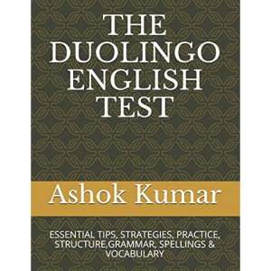 THE DUOLINGO ENGLISH TEST: ESSENTIAL TIPS, STRATEGIES, PRACTICE, STRUCTURE,GRAMMAR, SPELLINGS & VOCABULARY: 1 (ENGLISH MADE EASY)