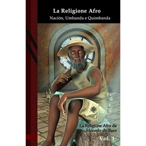 La Religione Afro: Nación, Umbanda e Quimbanda: Black Edition: 1