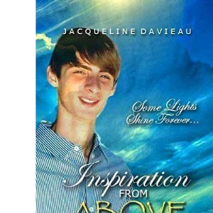 Inspiration From Above: My son Guides me from the Afterlife