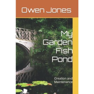 My Garden Fish Pond: Creation and Maintenance: 8 (How To...)